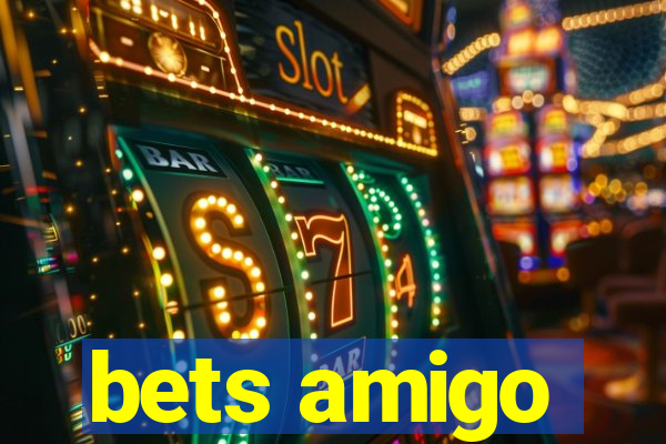 bets amigo