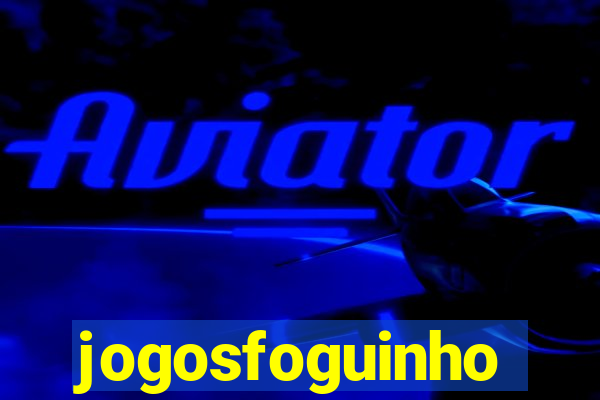 jogosfoguinho