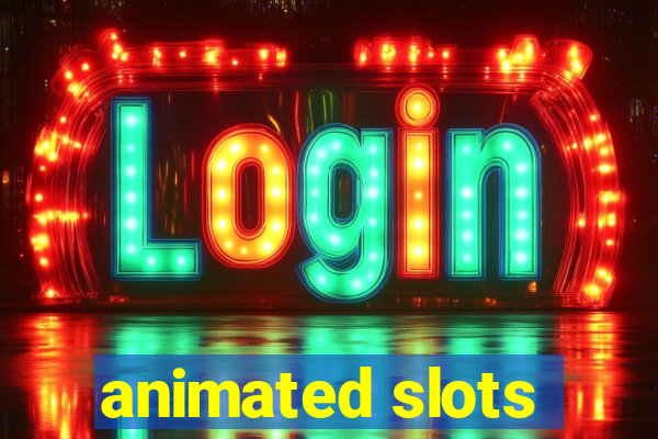 animated slots