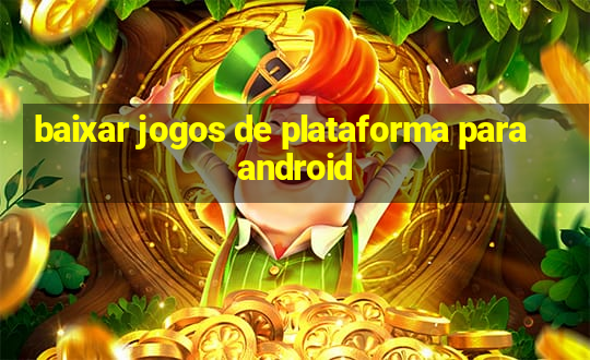 baixar jogos de plataforma para android