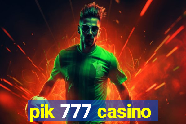 pik 777 casino