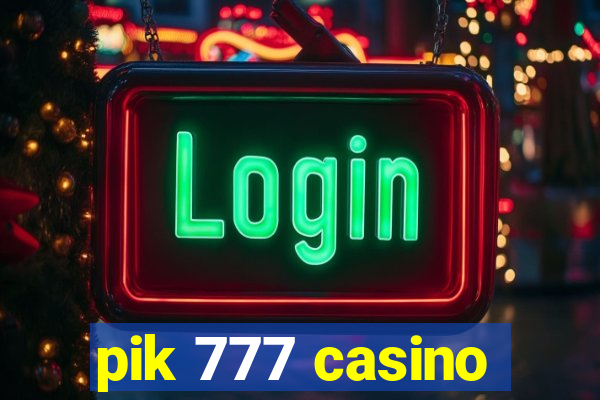 pik 777 casino