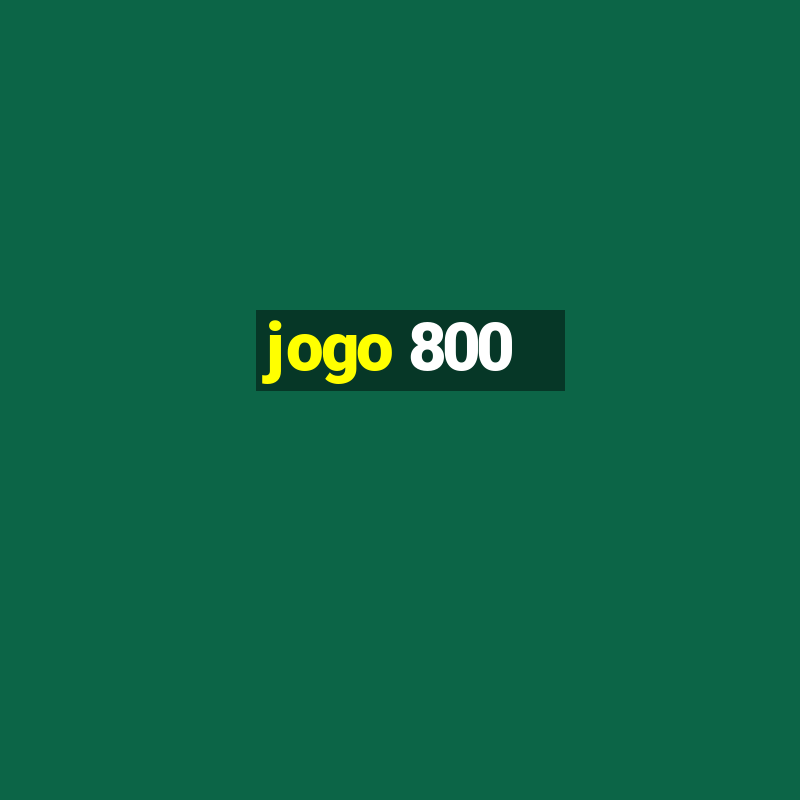 jogo 800