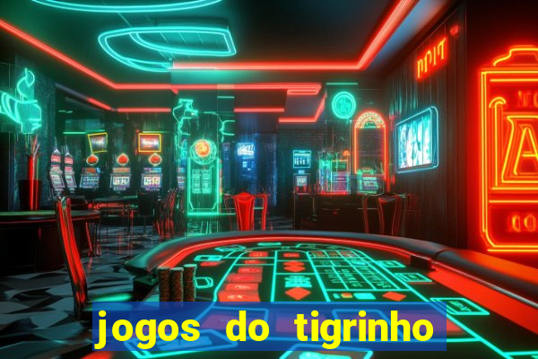 jogos do tigrinho que paga de verdade