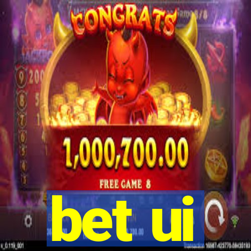 bet ui