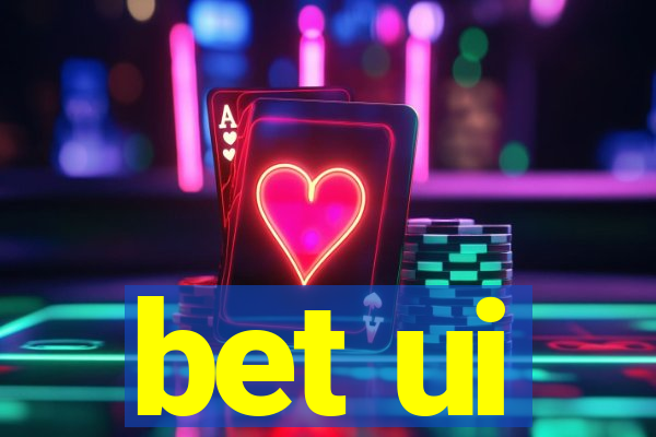 bet ui