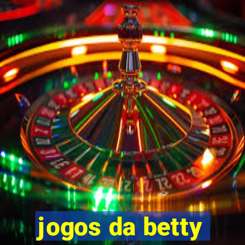 jogos da betty