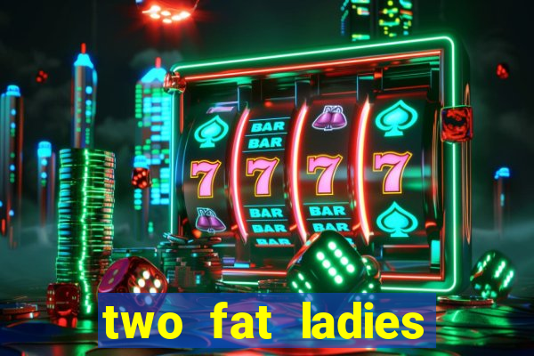 two fat ladies bingo call