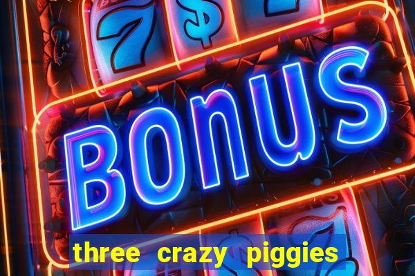 three crazy piggies onde jogar