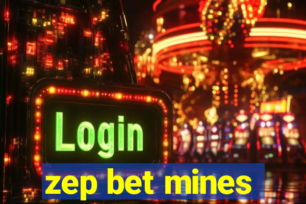 zep bet mines