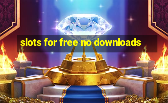 slots for free no downloads