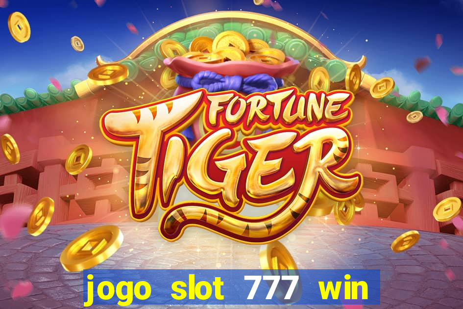 jogo slot 777 win paga mesmo