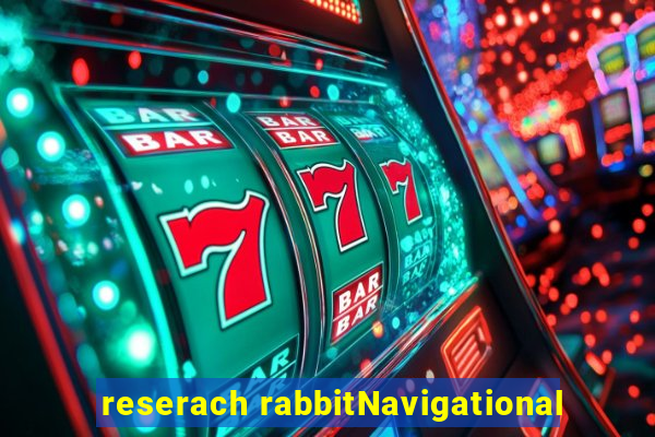 reserach rabbitNavigational