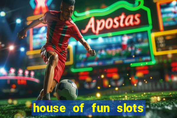 house of fun slots free coins