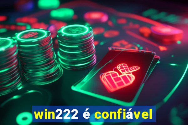 win222 é confiável