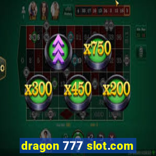 dragon 777 slot.com