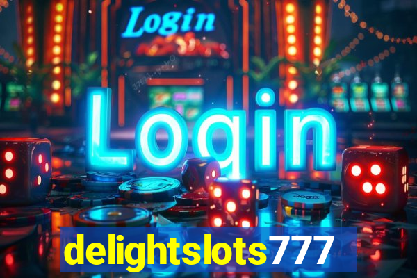 delightslots777