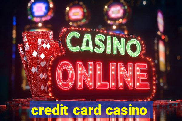 credit card casino