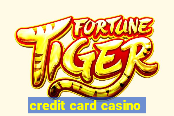 credit card casino