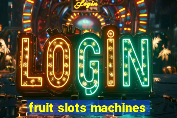 fruit slots machines