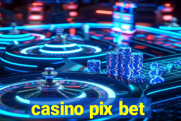 casino pix bet