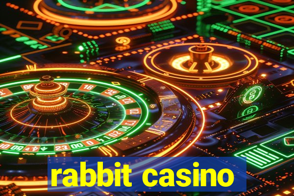 rabbit casino