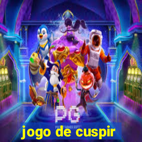 jogo de cuspir