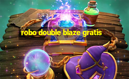 robo double blaze gratis