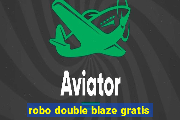 robo double blaze gratis