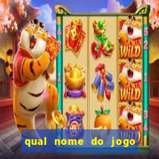 qual nome do jogo do tigre