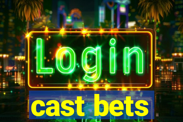 cast bets