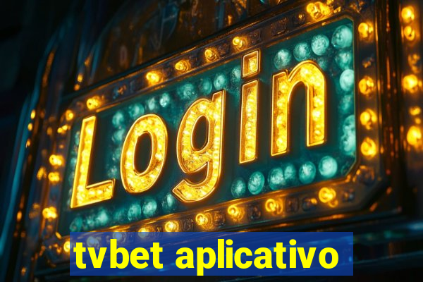 tvbet aplicativo