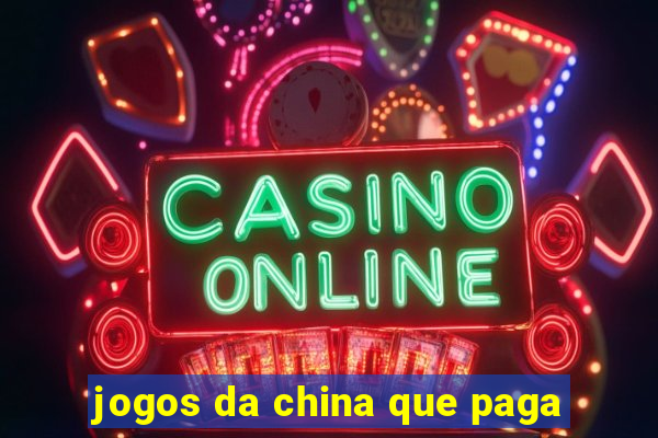 jogos da china que paga