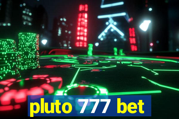 pluto 777 bet