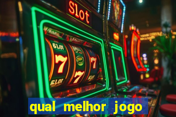 qual melhor jogo de cassino online