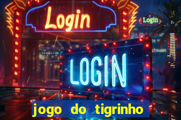 jogo do tigrinho que paga