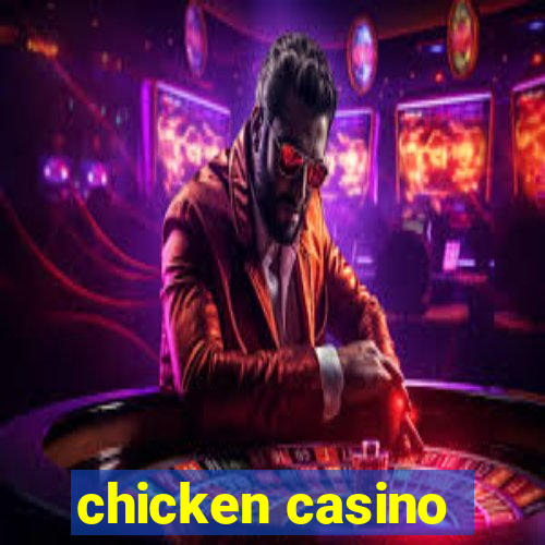 chicken casino