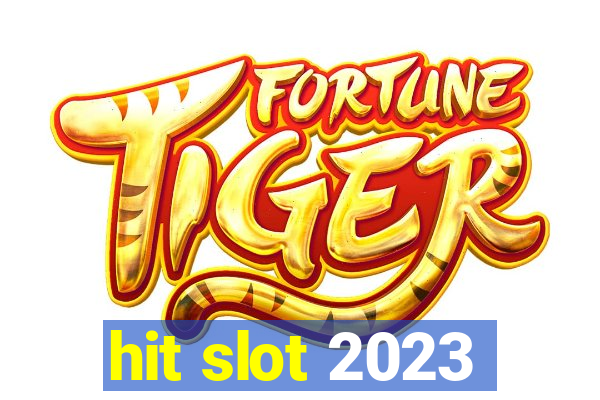 hit slot 2023