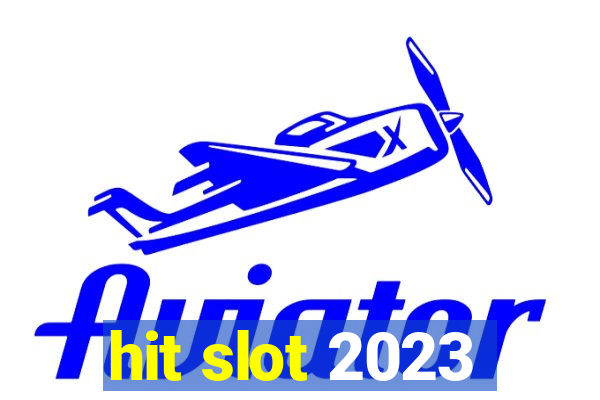 hit slot 2023