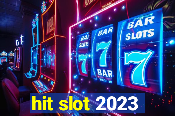 hit slot 2023