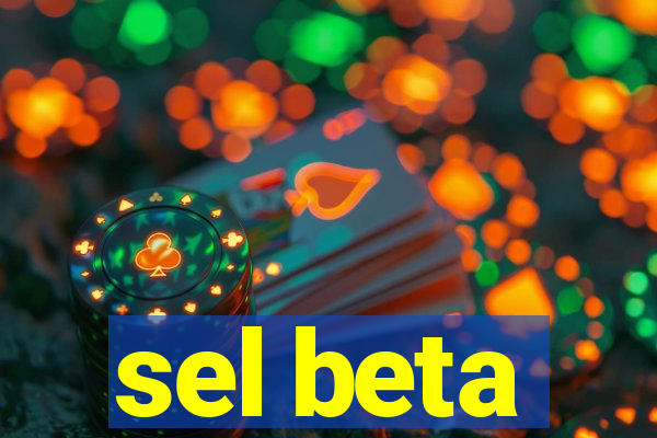 sel beta