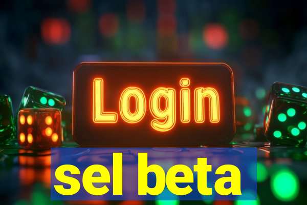 sel beta