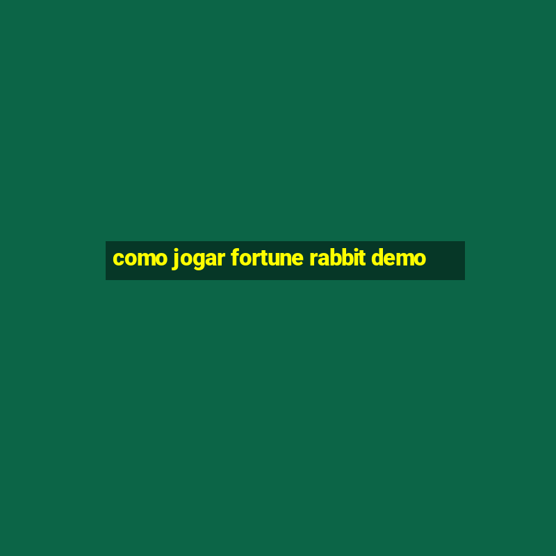 como jogar fortune rabbit demo