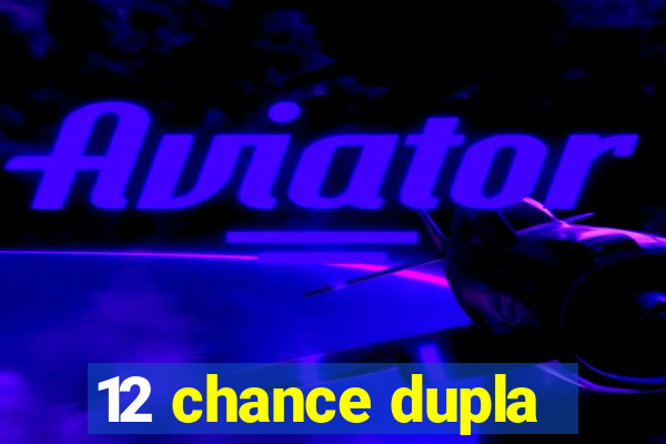 12 chance dupla