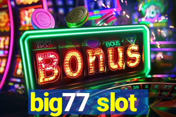 big77 slot