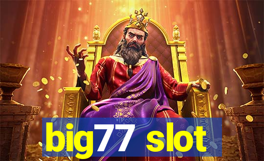 big77 slot