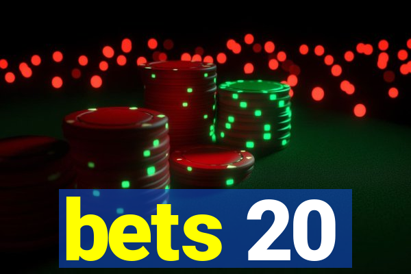 bets 20