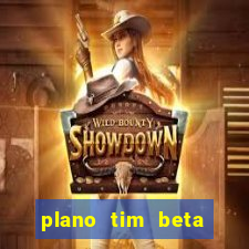 plano tim beta como funciona