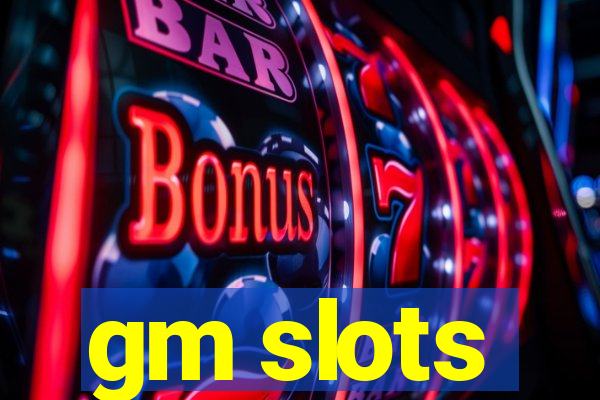 gm slots