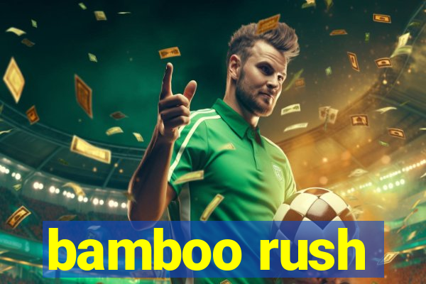 bamboo rush